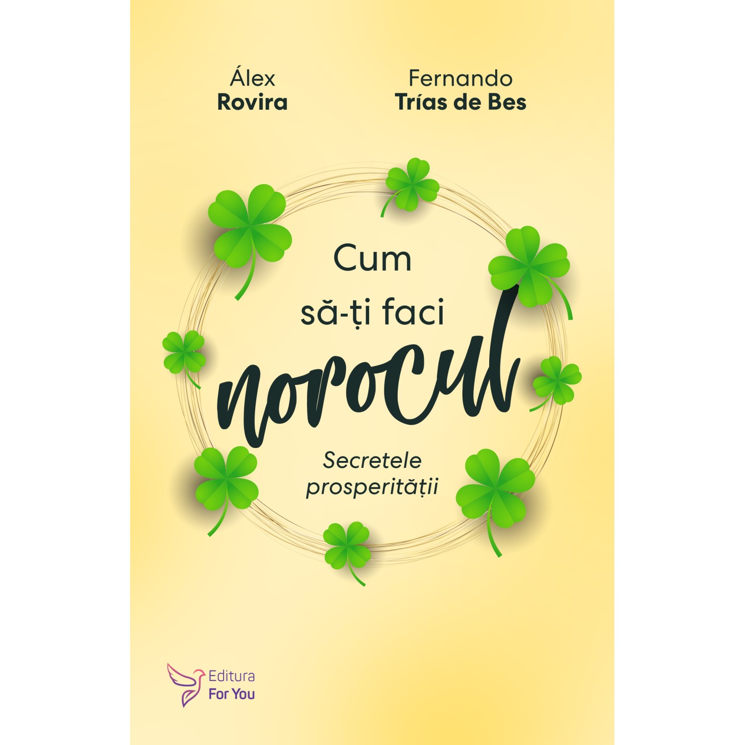 Cum sa-ti faci norocul - Alex Rovira, Fernando Trias de Bes