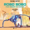 Robo Bobo face ordine in camera - Olina Ortiz (coperta cartonata 24 pag)