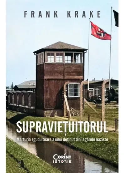 Supravietuitorul. Marturia zguduitoare a unui detinut din lagarele naziste - Frank Krake